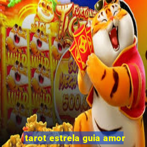 tarot estrela guia amor